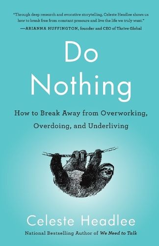 Cover image for Do Nothing: How to Break Away from Overworking, Overdoing, and Underliving