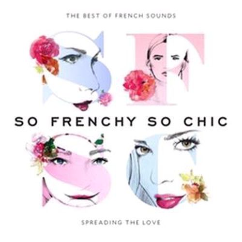 So Frenchy So Chic - The Best Of French Sounds