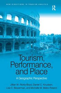 Cover image for Tourism, Performance, and Place: A Geographic Perspective