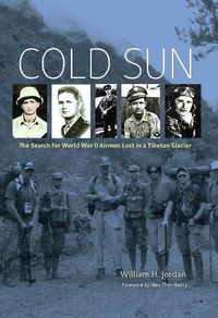 Cover image for Cold Sun: The Search for World War II Airmen Lost in a Tibetan Glacier