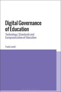 Cover image for Digital Governance of Education: Technology, Standards and Europeanization of Education