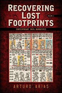 Cover image for Recovering Lost Footprints, Volume 1: Contemporary Maya Narratives