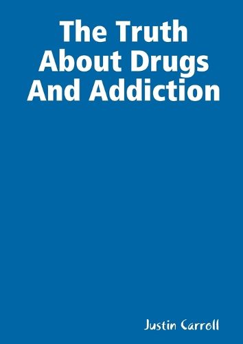 Cover image for The Truth About Drugs And Addiction