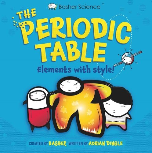 Cover image for Basher Science: The Complete Periodic Table