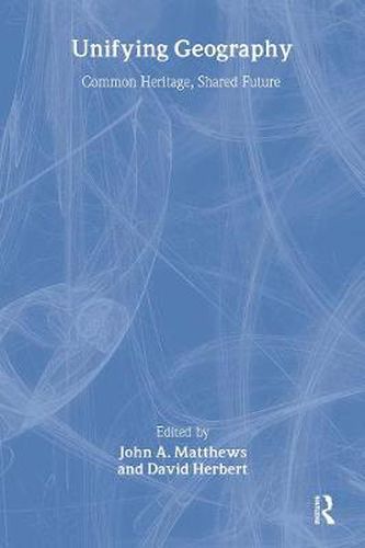 Cover image for Unifying Geography: Common heritage, shared future