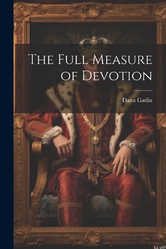 Cover image for The Full Measure of Devotion