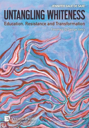 Untangling Whiteness: Education, Resistance and Transformation