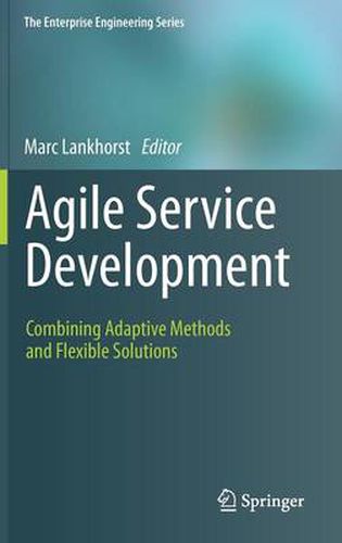 Cover image for Agile Service Development: Combining Adaptive Methods and Flexible Solutions