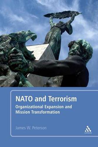 Cover image for NATO and Terrorism: Organizational Expansion and Mission Transformation