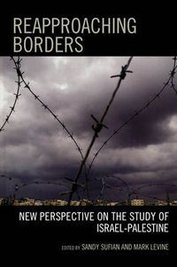 Cover image for Reapproaching Borders: New Perspectives on the Study of Israel-Palestine