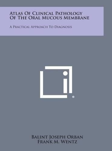 Cover image for Atlas of Clinical Pathology of the Oral Mucous Membrane: A Practical Approach to Diagnosis