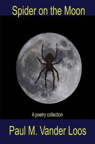 Cover image for Spider on the Moon: A poetry collection