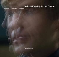 Cover image for Gerard Byrne: A Late Evening in the Future