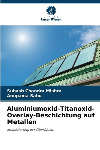 Cover image for Aluminiumoxid-Titanoxid-Overlay-Beschichtung auf Metallen