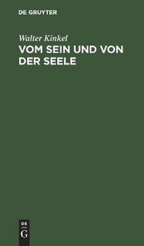 Vom Sein Und Von Der Seele: Gedanken Eines Idealisten