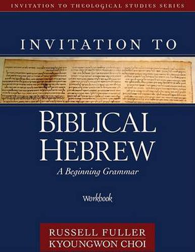 Invitation to Biblical Hebrew Workbook: A Beginning Grammar