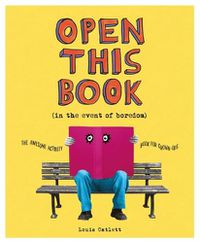 Cover image for Open This Book in the Event of Boredom: The Awesome Activity Book for Grown-Ups