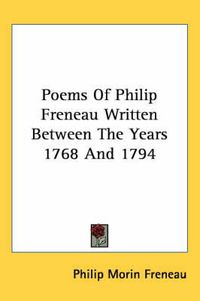 Cover image for Poems of Philip Freneau Written Between the Years 1768 and 1794