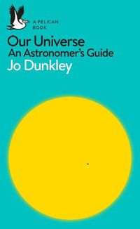 Cover image for Our Universe: An Astronomer's Guide