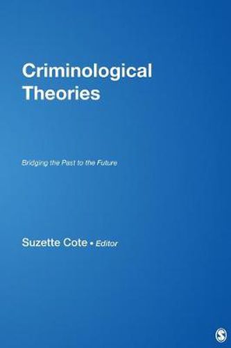 Cover image for Criminological Theories: Bridging the Past to the Future