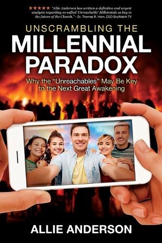 Cover image for Unscrambling the Millennial Paradox: Why the Unreachables May Be Key to the Next Great Awakening