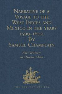 Cover image for Narrative of a Voyage to the West Indies and Mexico in the years 1599-1602, by Samuel Champlain: With Maps and Illustrations