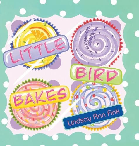 Cover image for Little Bird Bakes