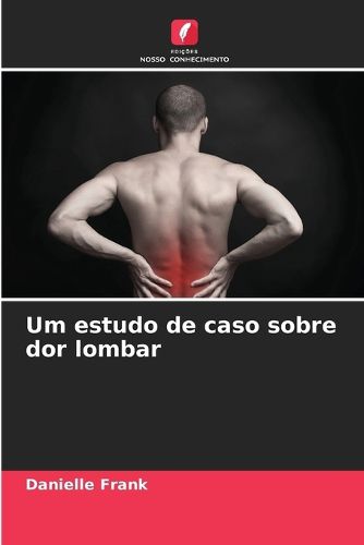 Cover image for Um estudo de caso sobre dor lombar