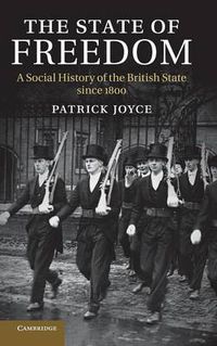 Cover image for The State of Freedom: A Social History of the British State since 1800