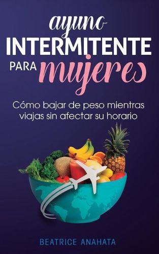 Cover image for Ayuno Intermitente Para Mujeres