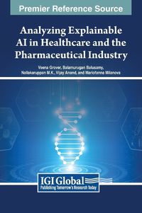 Cover image for Analyzing Explainable AI in Healthcare and the Pharmaceutical Industry