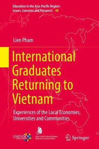 Cover image for International Graduates Returning to Vietnam: Experiences of the Local Economies, Universities and Communities