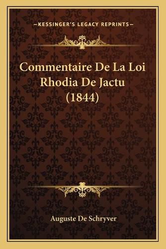 Cover image for Commentaire de La Loi Rhodia de Jactu (1844)