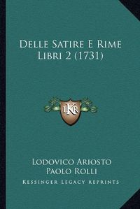 Cover image for Delle Satire E Rime Libri 2 (1731)