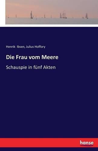 Cover image for Die Frau vom Meere: Schauspiel in funf Akten