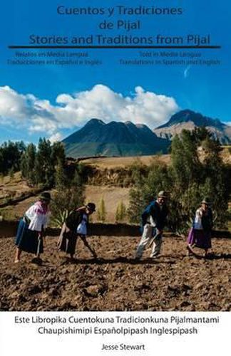 Cover image for Cuentos Y Tradiciones de Pijal: Relatados En Media Lengua: Stories and Traditions from Pijal: Told in Media Lengua
