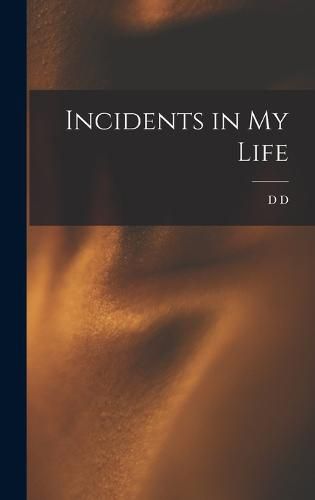 Cover image for Incidents in my Life