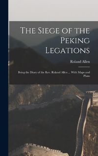 Cover image for The Siege of the Peking Legations