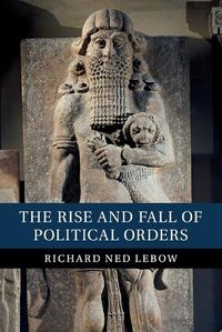 Cover image for The Rise and Fall of Political Orders