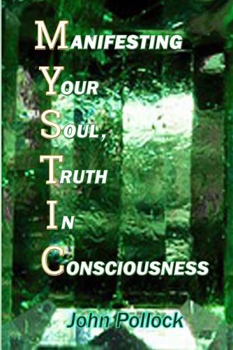 Cover image for Mystic: Manifesting Your Soul, Truth in Consciousness