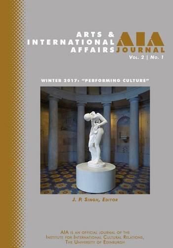 Arts and International Affairs 2.1: Winter 2017,  Performing Culture