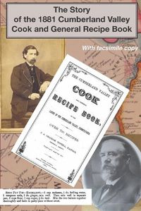 Cover image for The Story of the 1881 Cumberland Valley Cook and General Recipe Book