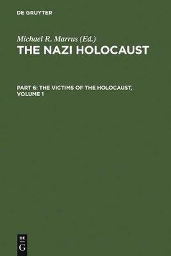 The Nazi Holocaust. Part 6: The Victims of the Holocaust. Volume 1