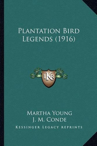 Plantation Bird Legends (1916) Plantation Bird Legends (1916)