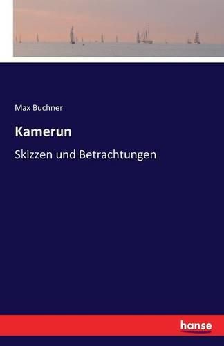 Cover image for Kamerun: Skizzen und Betrachtungen