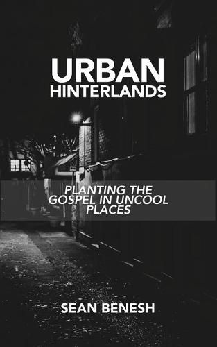Cover image for Urban Hinterlands: Planting the Gospel in Uncool Places