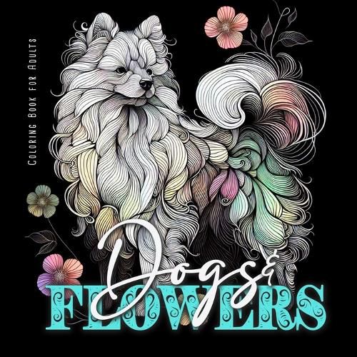 Cover image for Dogs and Flowers Coloring Book for Adults