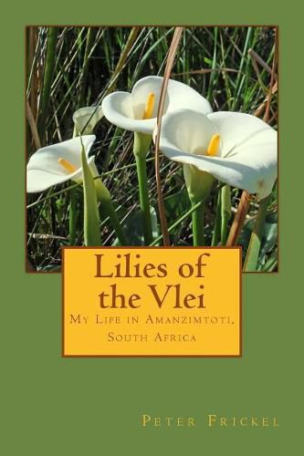 Cover image for Lilies of the Vlei: My Life in Amanzimtoti, South Africa
