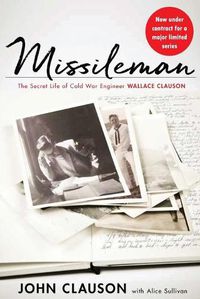 Cover image for Missileman: The Secret Life of Cold War Engineer Wallace Clauson