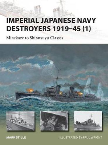 Cover image for Imperial Japanese Navy Destroyers 1919-45 (1): Minekaze to Shiratsuyu Classes